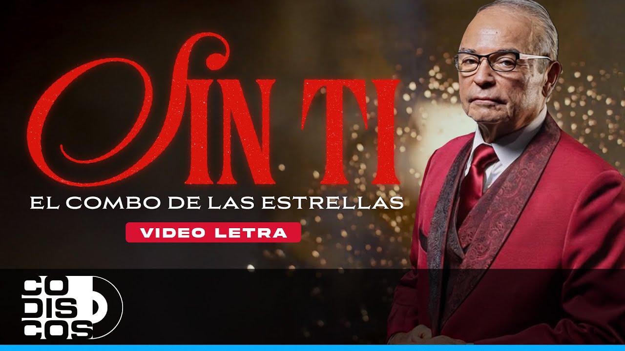 Sin Ti, El Combo De Las Estrellas - Video Letra