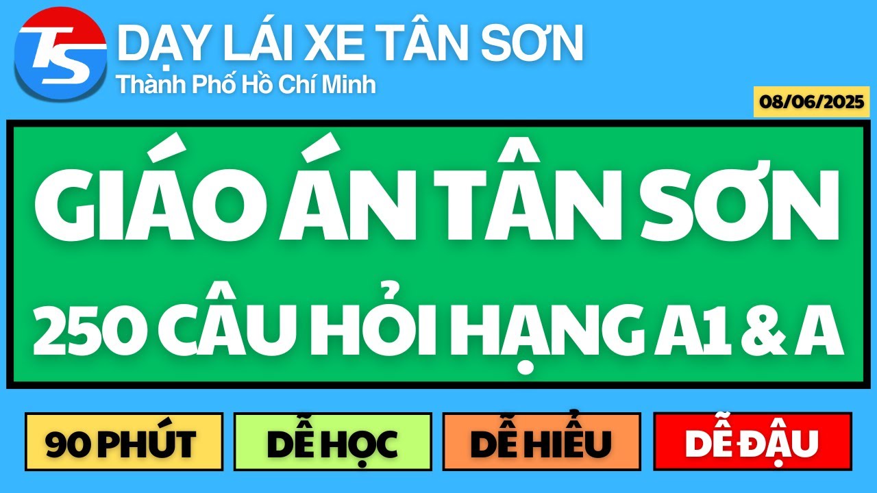 Giáo Án Tân Sơn - Mẹo Học Lý Thuyết 250 Câu Thi Bằng Lái Xe A1 & A Mới 2025 | Thầy Tuấn 0899-66-0899
