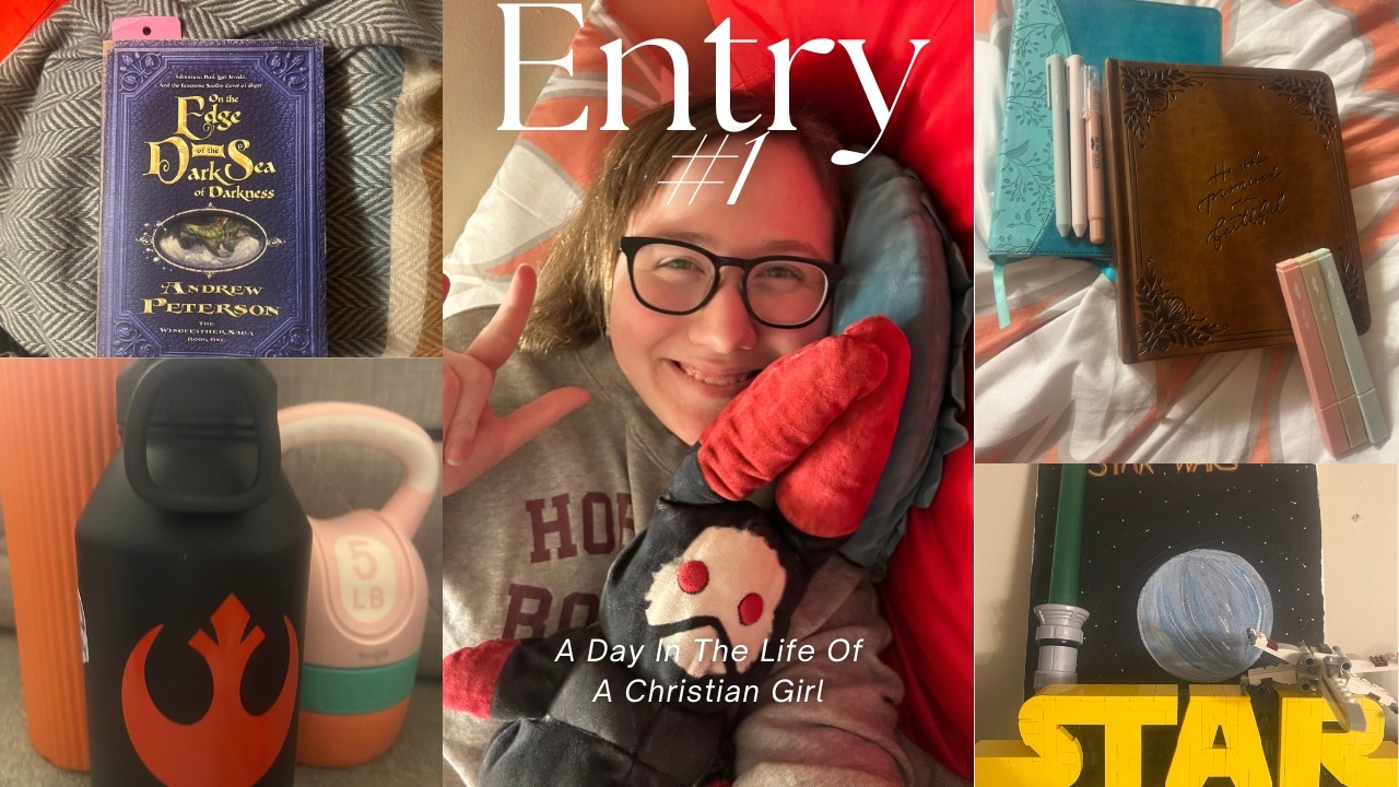 A Day in My Life as a Christian Girl! Jesus, Bible Study, Star Wars | Diary Entry 1