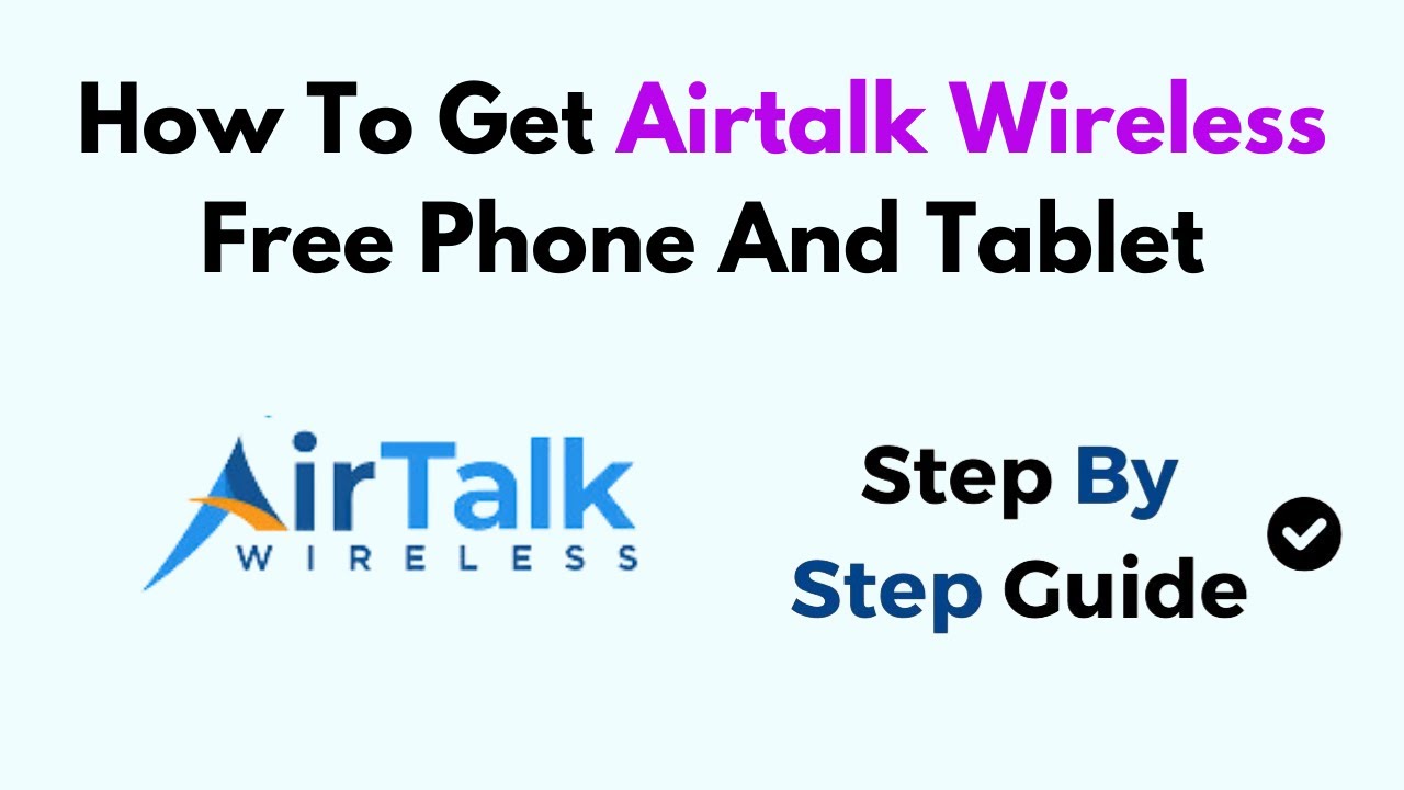 How to Get AirTalk Wireless Free Phone and Tablet &ndash; Eligibility, Application Process & Activation