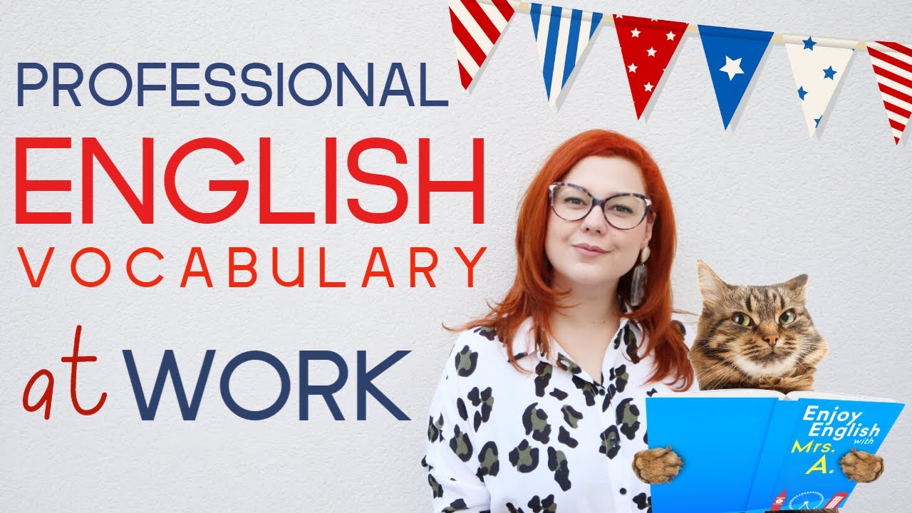 PROFESSIONAL ENGLISH VOCABULARY: AT WORK
