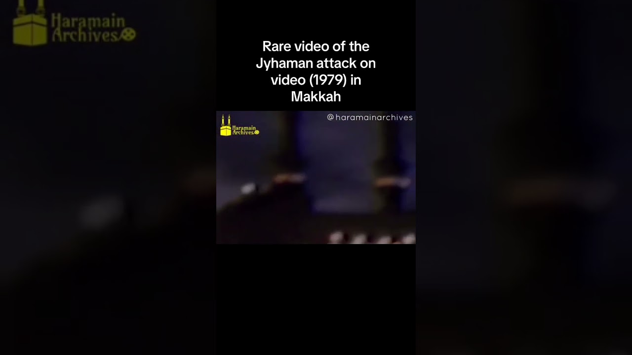 RARE VIDEO OF THE JYHAMAN ATTACK ON MAKKAH (1979)