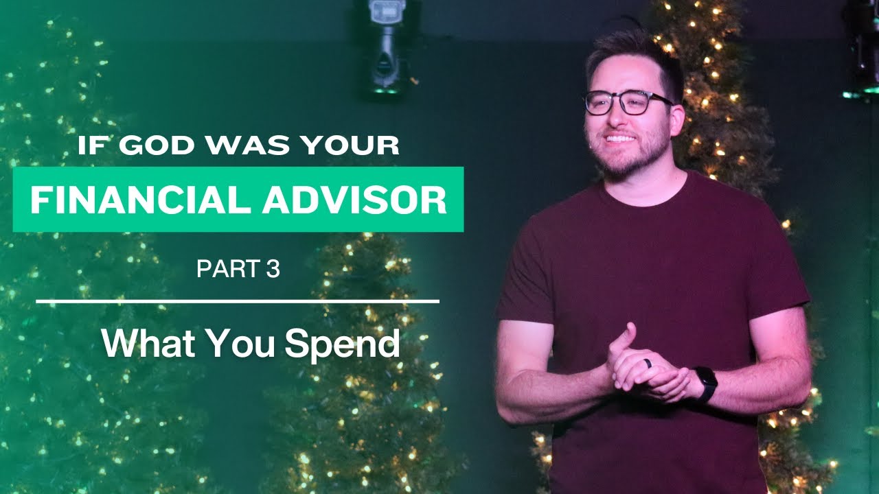 If God Was Your Financial Advisor | Part 3 | What You Spend | Michael Liebler