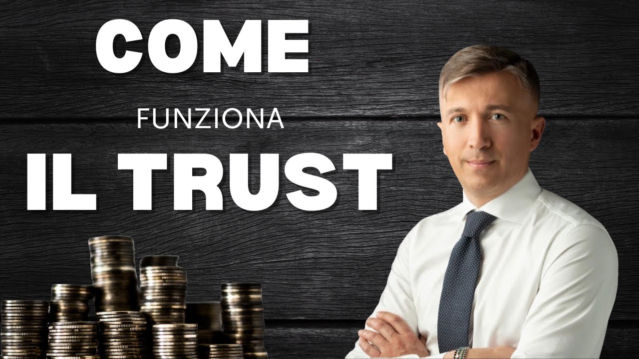 COME FUNZIONA IL TRUST (spiegato facile)