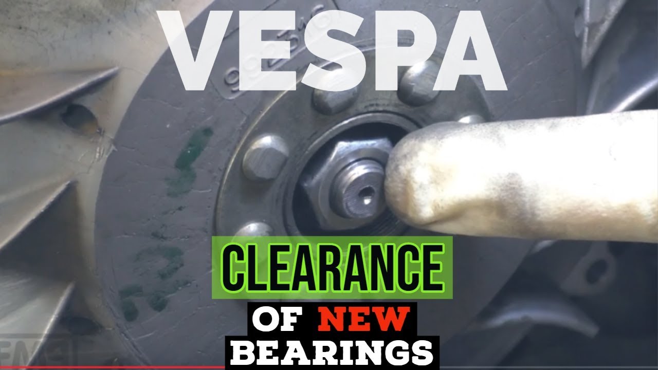 vespa new BEARINGS CLEARANCE = zero / radial & axial /  FMPguides - Solid PASSion /