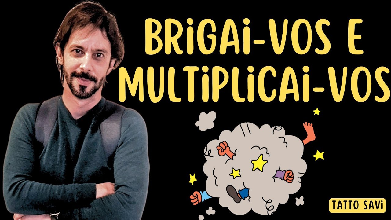 BRIGAI-VOS E MULTIPLICAI-VOS -Tatto Savi