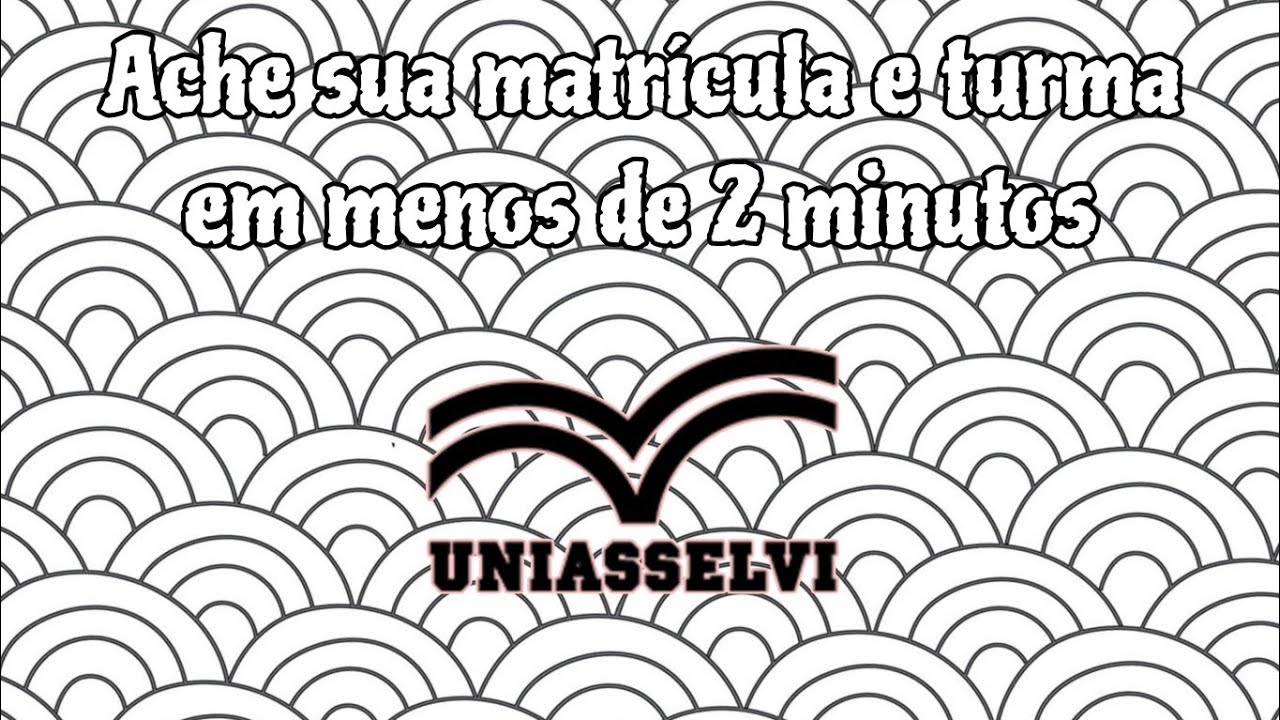 Como achar a sua matrícula e turma na Uniasselvi em 2025
