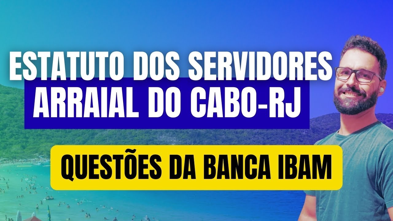 Questões da banca IBAM de Lei Estatuto dos Servidores de Arraial do Cabo-RJ