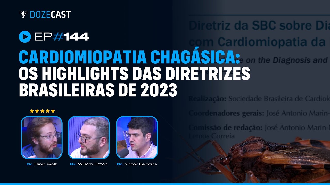 Cardiomiopatia chagásica: a diretriz brasileira de Chagas - Ft. Dr. Plínio Wolf (DozeCast #144)