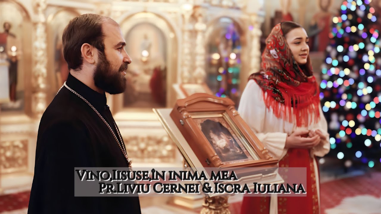 Vino,Iisuse,în inima mea |Colind🙏🏼❄️-Preotul Liviu Cernei & Iscra Iuliana