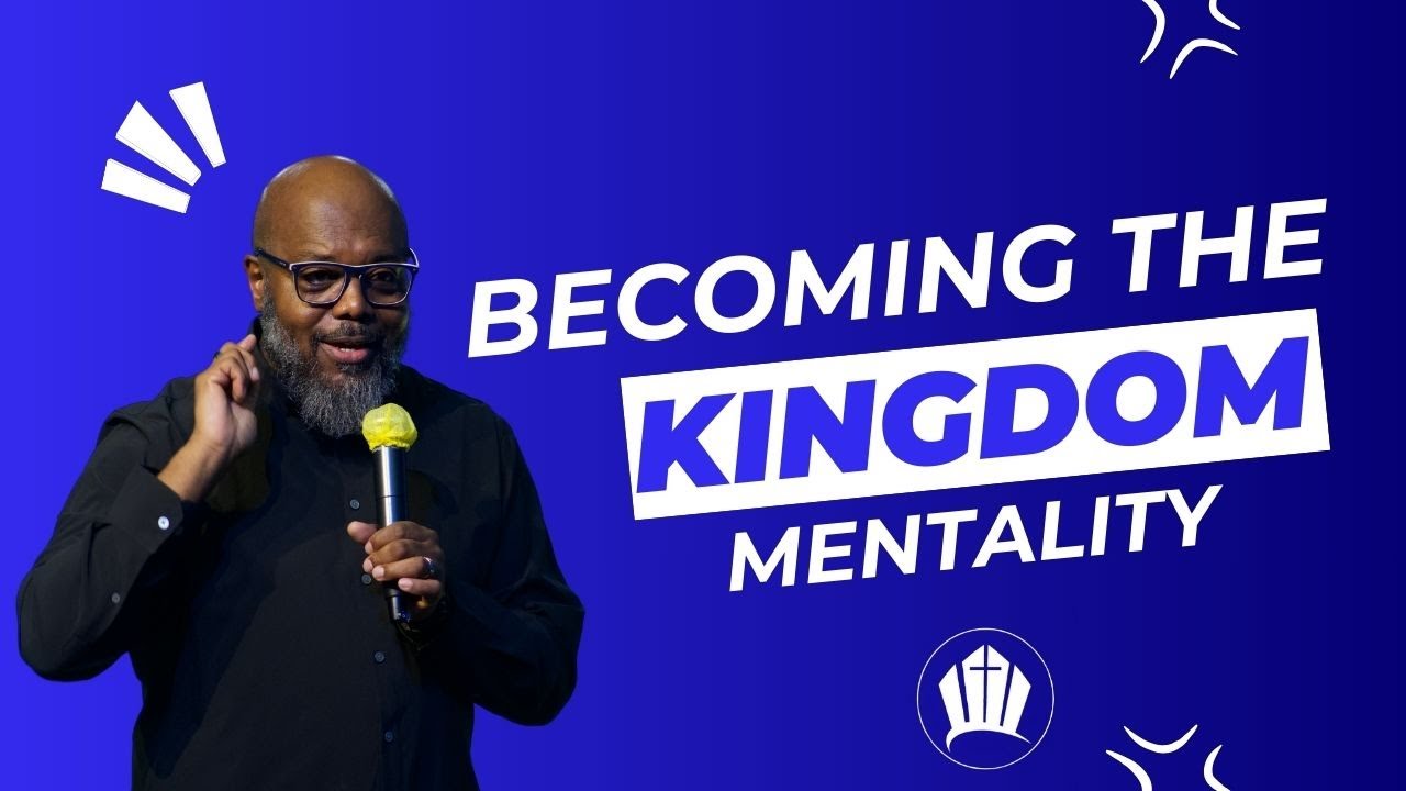 Becoming the Kingdom Mentality | Dr. Charles A. Moody Jr.