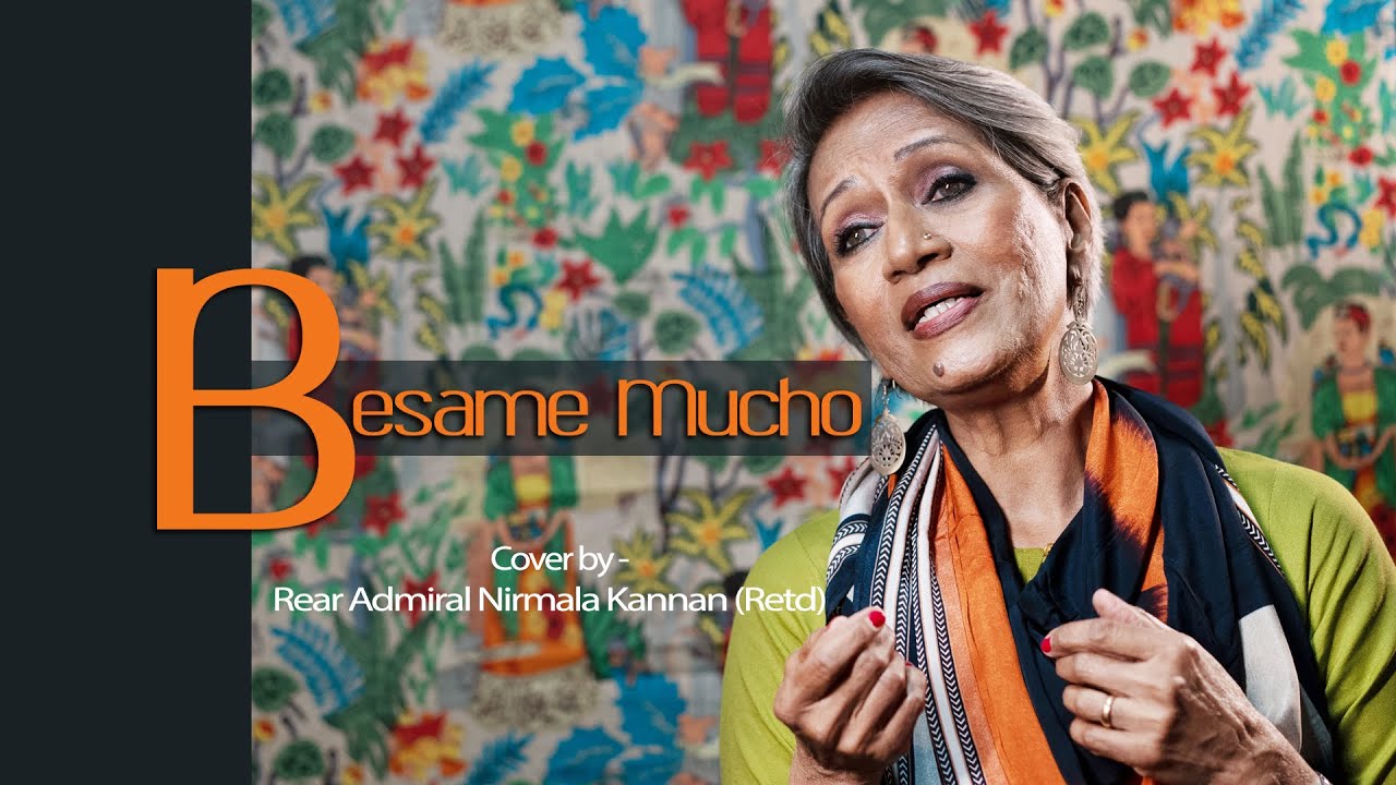 Besame Mucho - Cover by - Rear Admiral Nirmala Kannan ( Retd)
