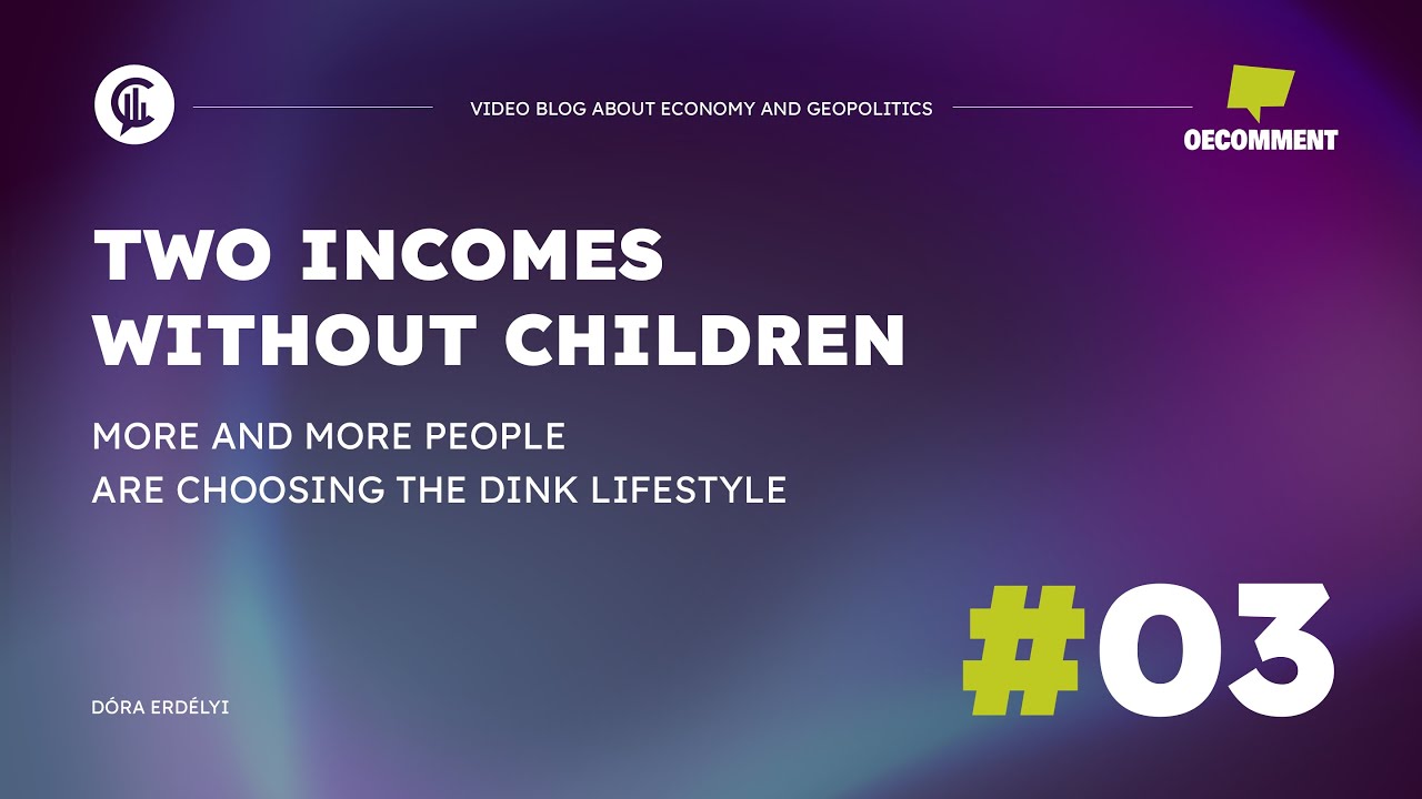 #03 Oecomment / Two incomes without children - more and more people are choosing the DINK lifestyle