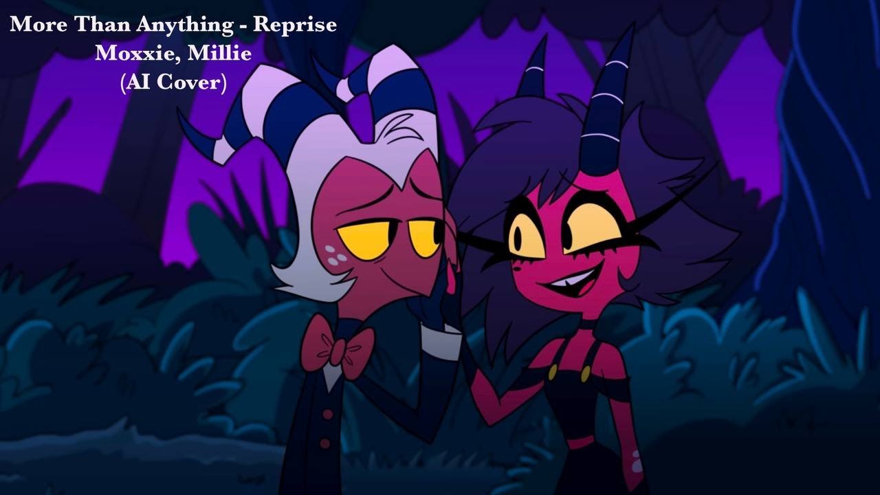 Millie and Moxxie - More Than Anything - Reprise (AI Cover) | Helluva Boss, Hazbin Hotel