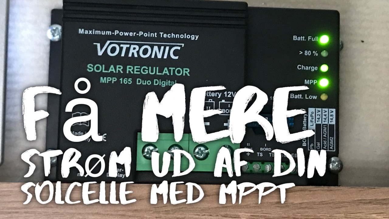 F&aring; mere str&oslash;m ud af din solcelle med MPPT