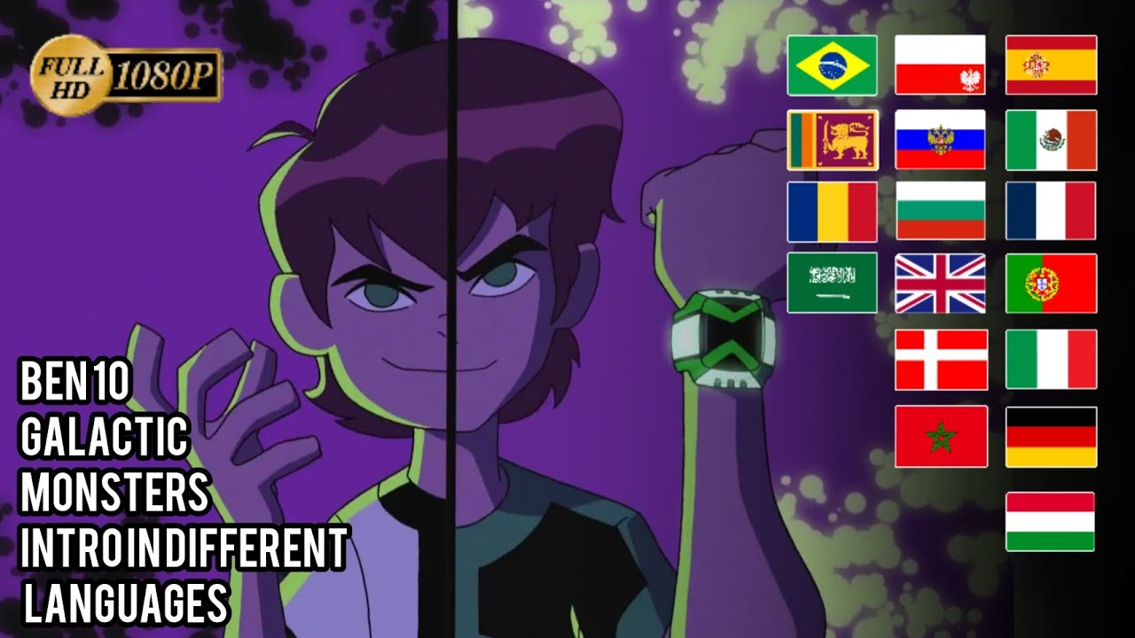 BEN 10 GALACTIC MONSTERS INTRO IN DIFFERENT LANGUAGES | Ben 10 omniverse
