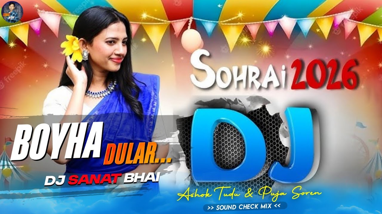 SOHRAI Special Dj Song | Boyha Dular Santali  Mix | Dj Sanat Bhai | New Santali dj Song 2026