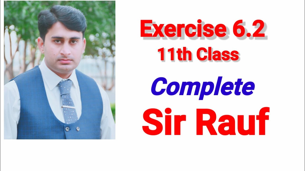 Exercise 6.2 Complete || 11th Class Maths , Fsc Part 1 || Chapter 6