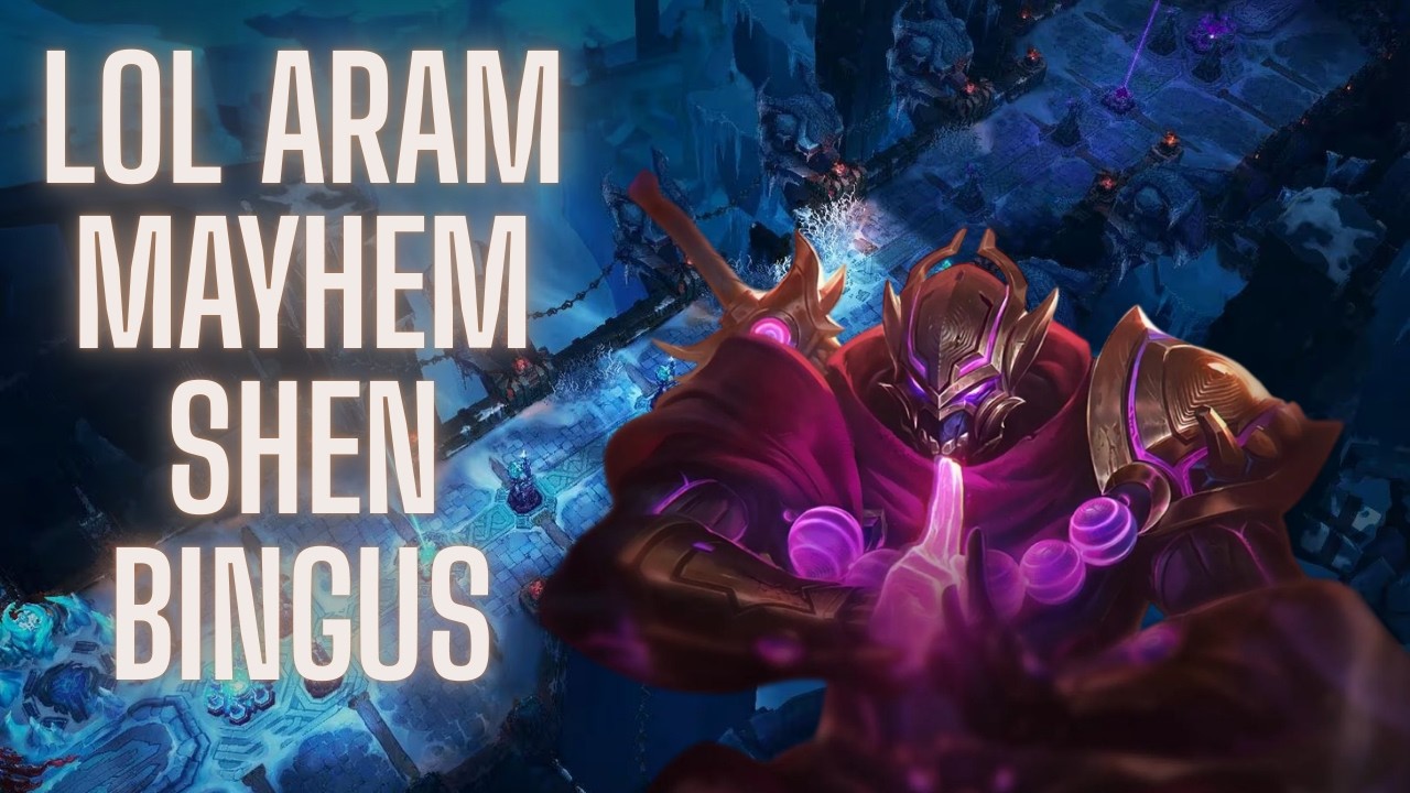 League aram mayhem shen wall