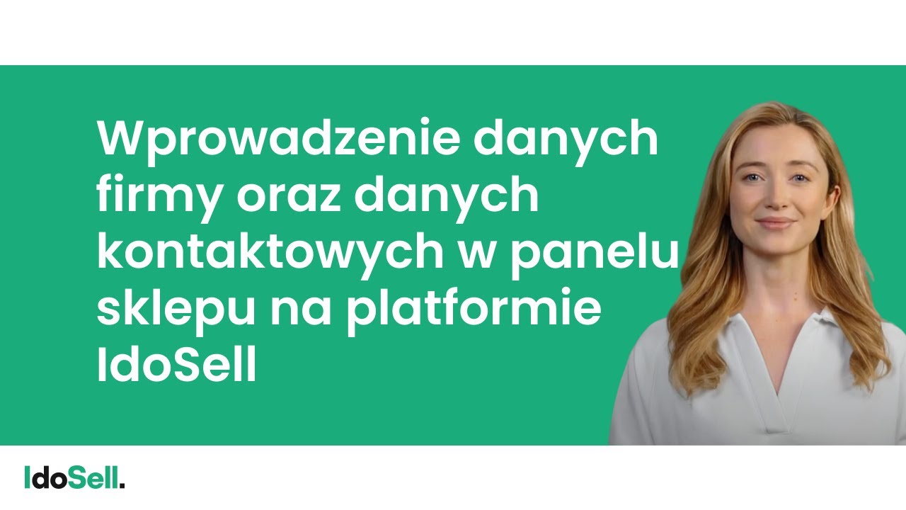 Wprowadzenie danych firmy oraz danych kontaktowych w panelu sklepu na platformie IdoSell