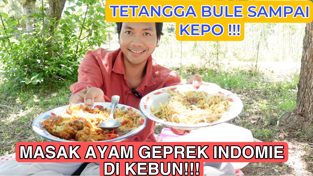 MASAK AYAM GEPREK INDOMIE DI KEBUN SAMPAI TETANGGA BULE KEPO !!