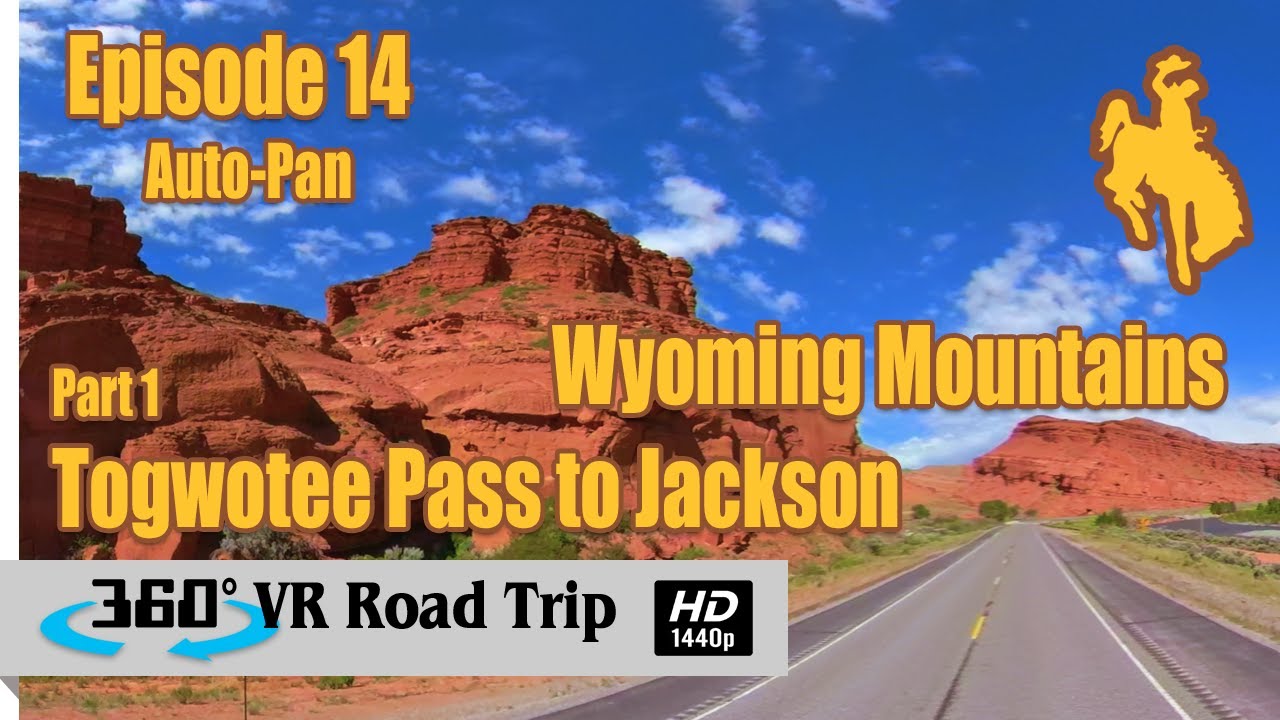 Wyoming Mountains - Togwotee Pass out to Jackson Hole | Episode 14 AUTO-PAN | 360 VR Road Trip