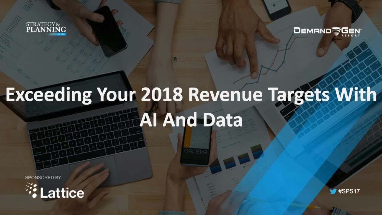 Exceeding your 2018 Revenue Targets with AI and Data