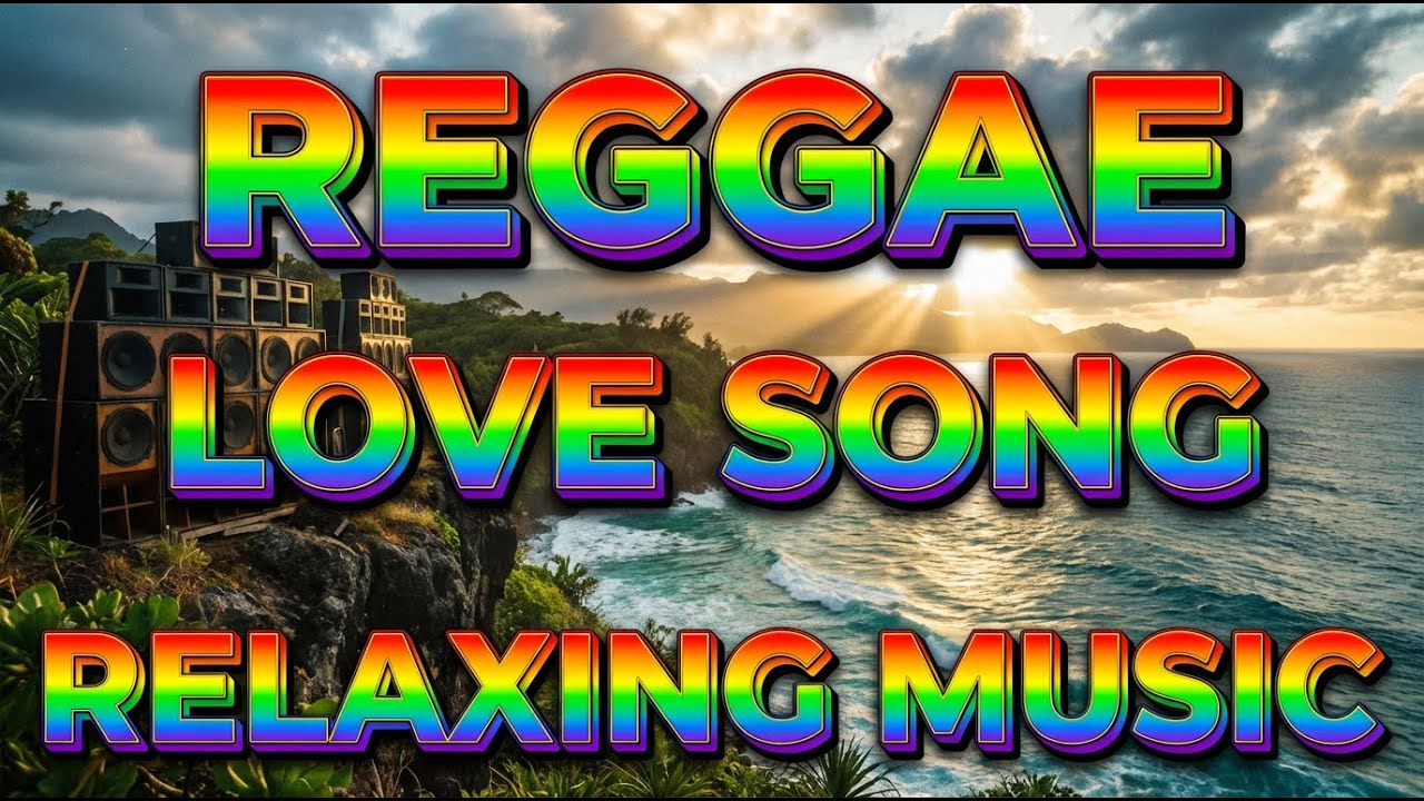 Relaxing Reggae Love Songs Mix 2026 🌴 Chill Tropical Reggae Music 🎸 Smooth Romantic Feel Good Vibes