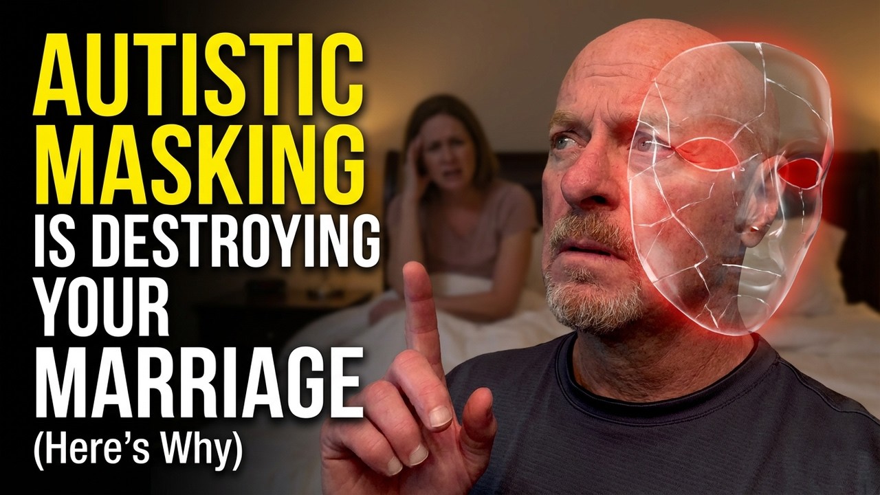Autistic Masking is Destroying Your Marriage (Here's Why)