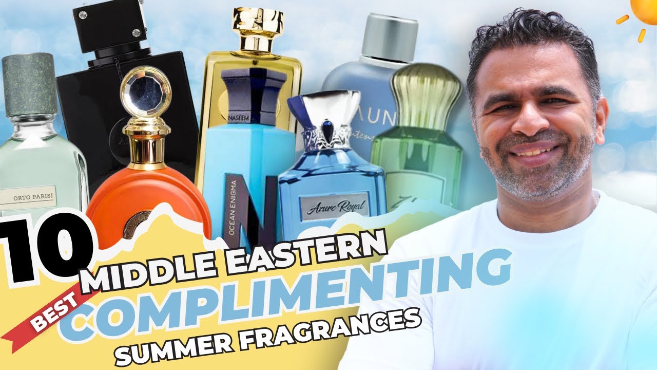 10 Middle Eastern Complimenting Summer Fragrances | Budget Friendly Compliment Getters #fragrance