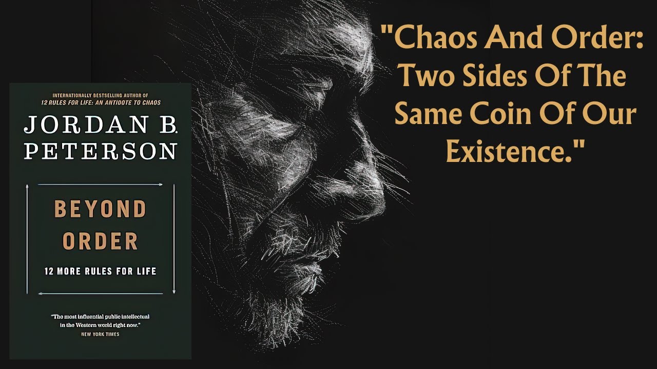 HOW  'BEYOND ORDER',  CAN HELP YOU MASTER CHAOS  - (JORDAN PETERSON -Book Summary).