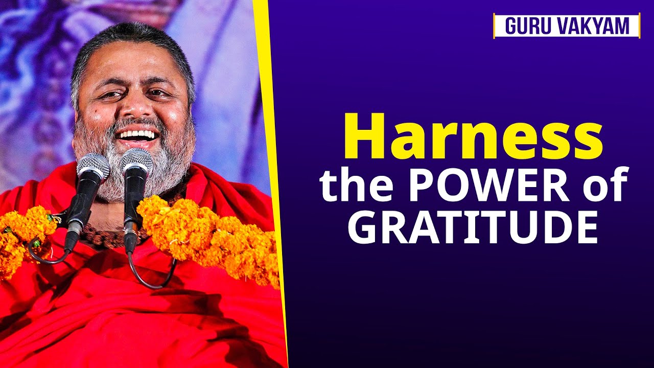 Guru Vakyam, English, Episode 1023 : Harness the POWER of GRATITUDE