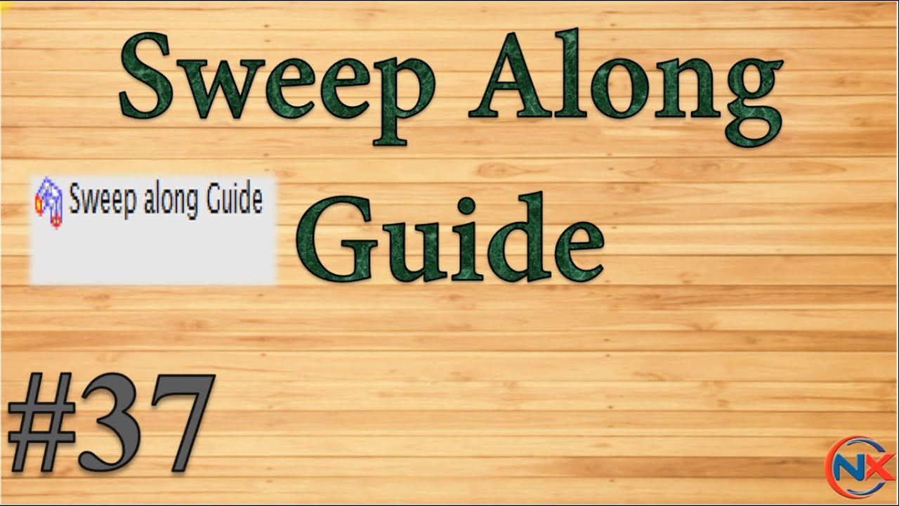 #32 : Sweep Along Guide