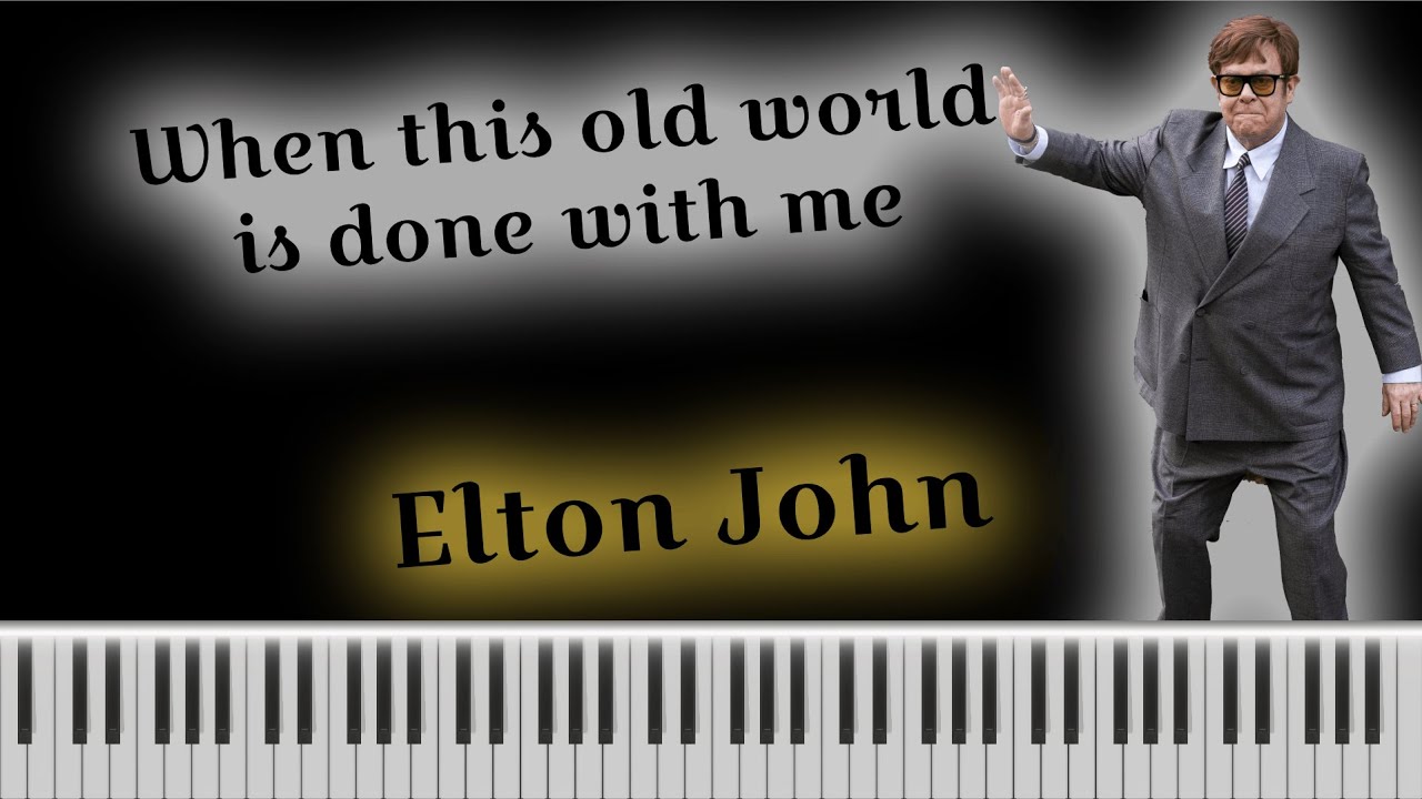 Elton John - When This Old World is Done with Me [Piano Tutorial]