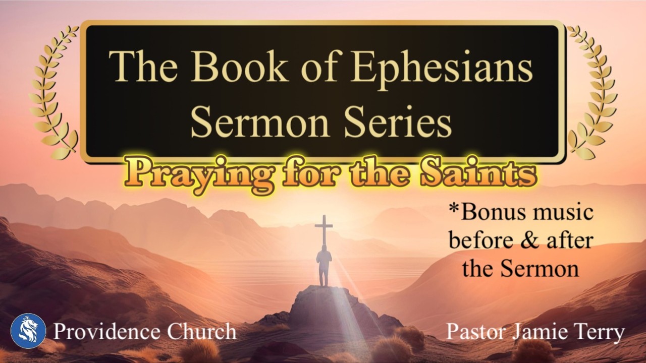 Ephesians 1:15-23 - Praying for the Saints 1 - Sunday Service 2-8-26