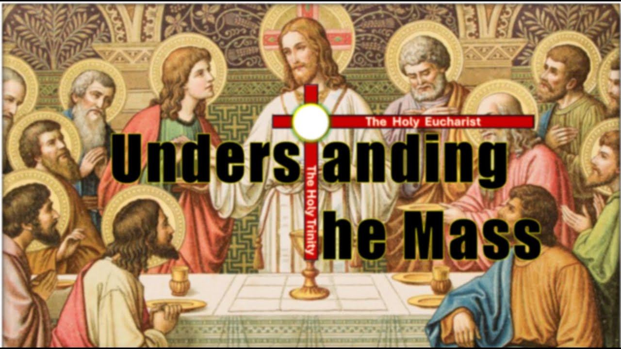 Understanding The Catholic Mass