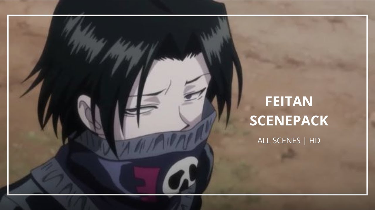 feitan scenepack | all scenes