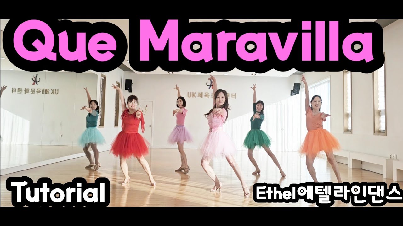 Que Maravilla케 마라빌라(Tutorial)Count: 32 Wall: 4 Level: Beginner 