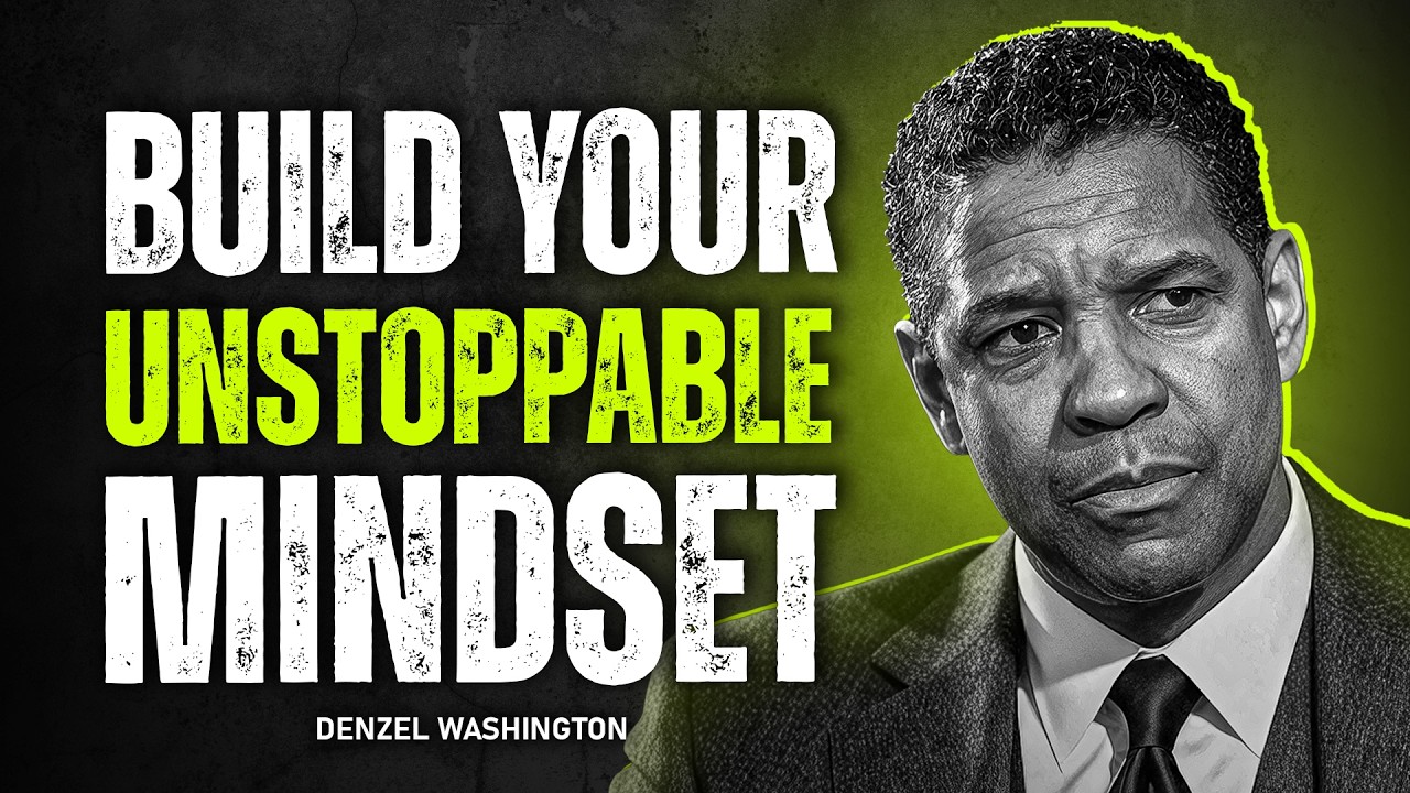 How To Believe In Yourself & Build An Unstoppable Mindset | Denzel Washington Motivation