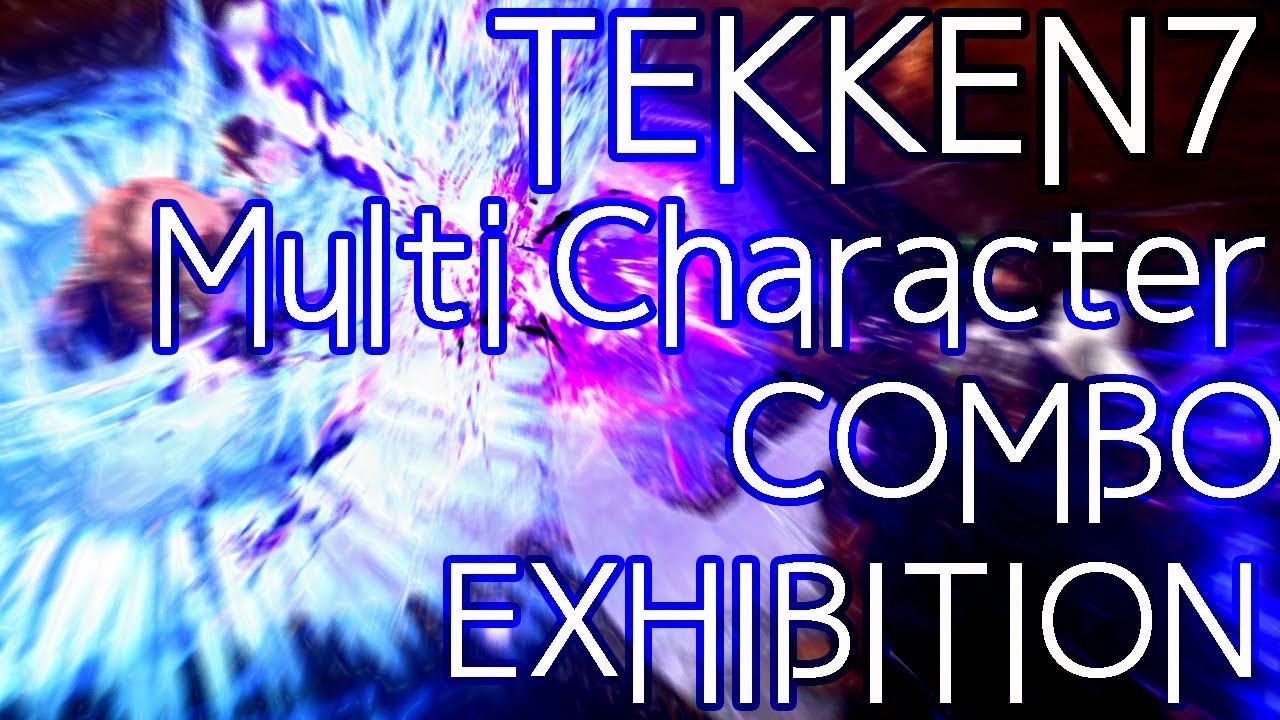TEKKEN7(Steam Ver.) Multi Character Combo Exhibition ( Tool Assisted )