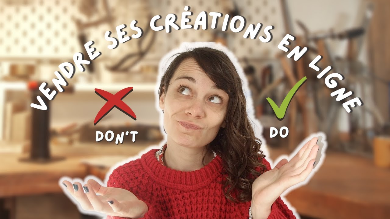 Comment vendre ses créations en ligne ?