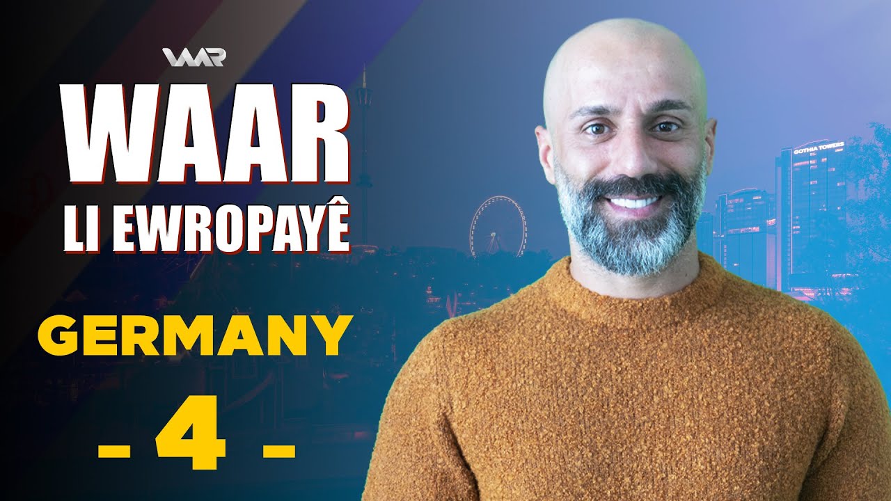 Waar li Ewropayê | Germany - Xeleka 4 | وار ل ئەورۆپایێ | ئەلمانیا - خەلەکا ٤