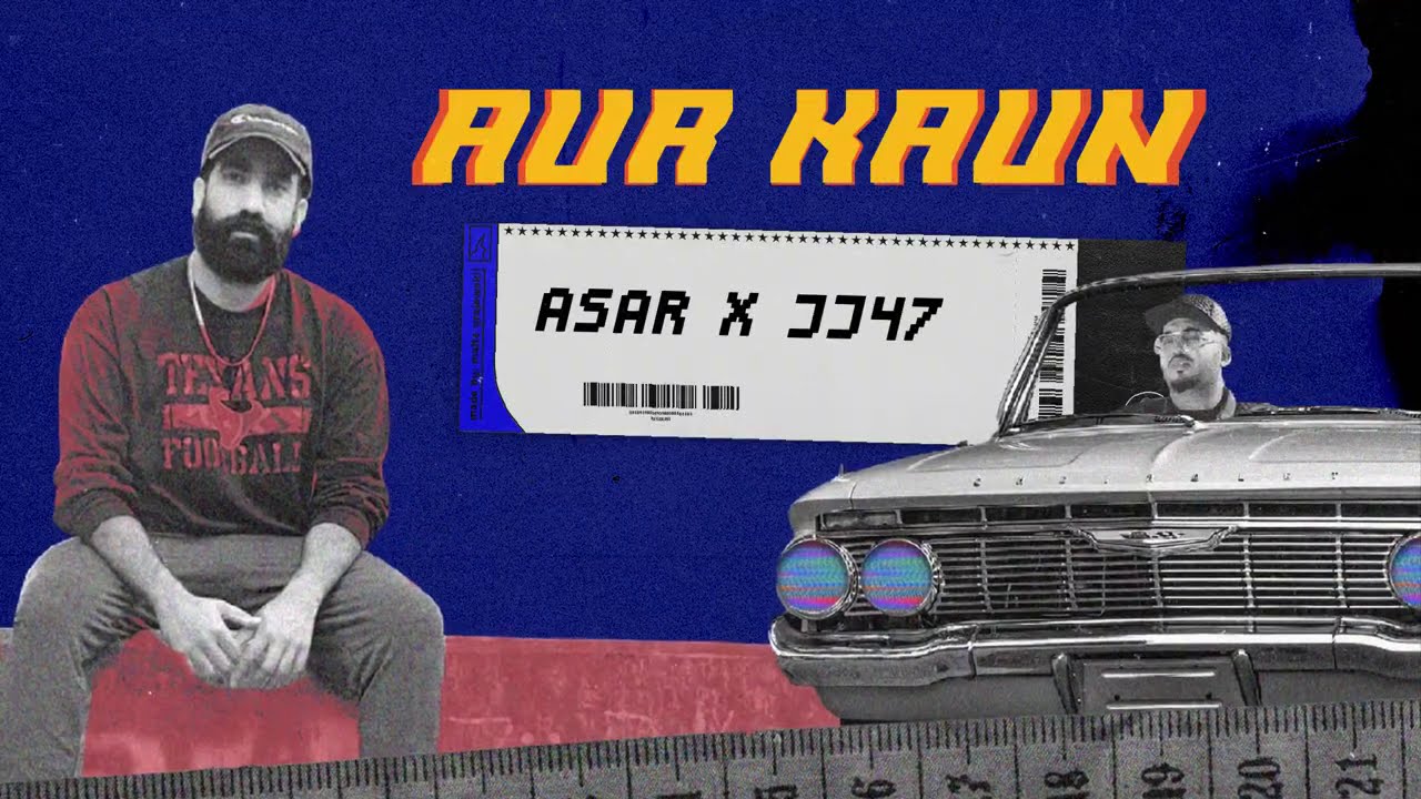 ASAR- AUR KAUN X JJ47 (Prod. by Jokhay)