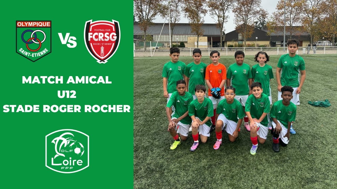 MATCH AMICAL U12 : Olympique de Saint-Étienne VS FC Roche Saint-Genest