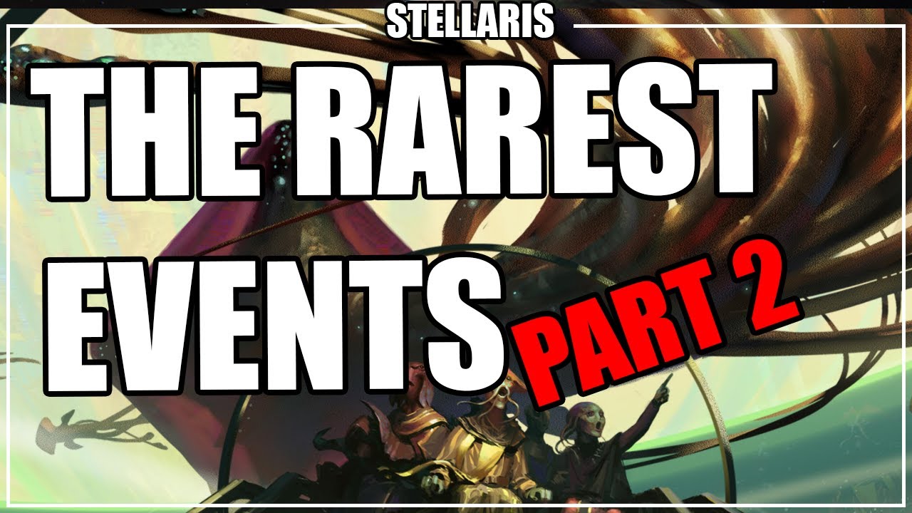 Even Rarer Events in Stellaris
