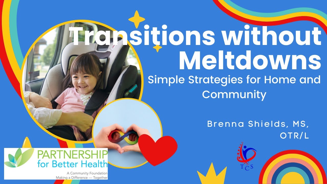 Transitions without Meltdowns: Simple Strategies for Home and Community