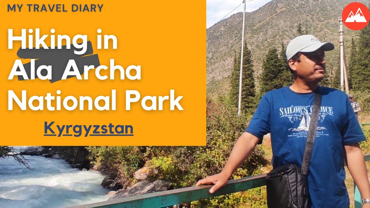 Hiking in Ala Archa National Park | Kyrgyzstan Travel| | 4K