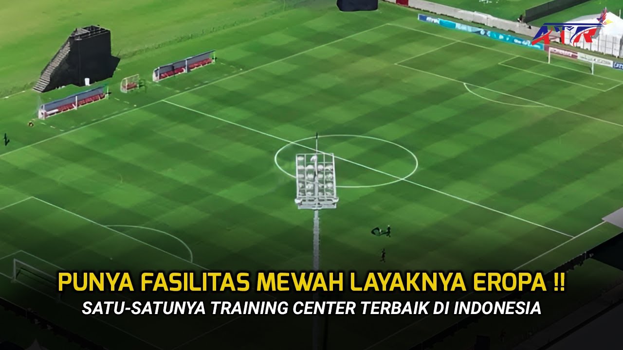 TRAINING CENTER TERBAIK DI INDONESIA‼️LAYAKNYA EROPA PUNYA FASILITAS MEWAH BERTARAF INTERNASIONAL