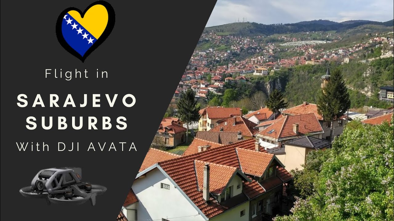 DJI Avata | Sarajevo's Suburbs: A Drone's View of Beautiful Neighborhoods