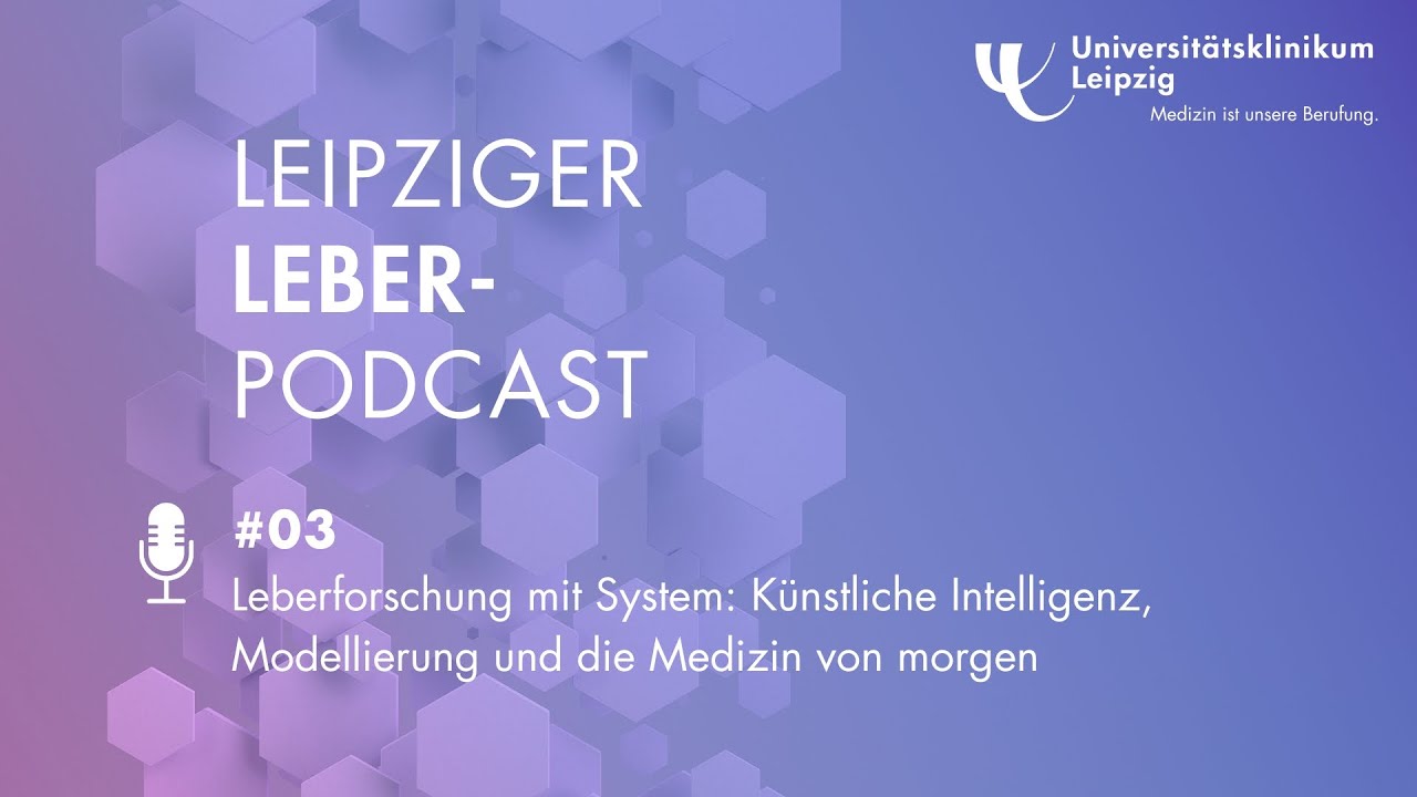 Leberforschung mit System: K&uuml;nstliche Intelligenz, Modellierung und die Medizin von morgen